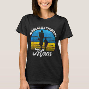 Proud Mum Of Down Syndrome Kid Son Daughter Trisom T-Shirt
