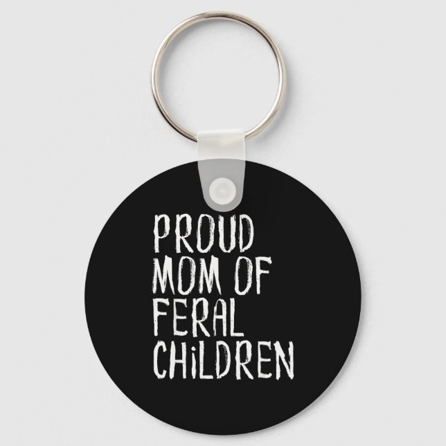 Proud Mum Of Feral Children Funny Mother  Key Ring (Front)