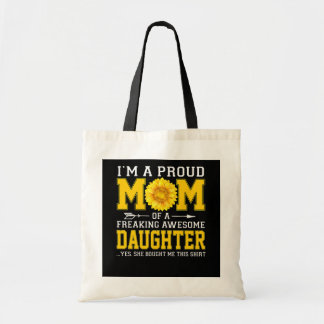 Proud Mum of Freaking Awesome Daughter Mothers Tote Bag