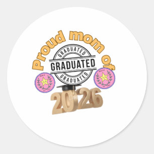 Proud Mum of Graduate 2026 – Graduation Celebratio Classic Round Sticker