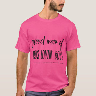 Proud Mum Of Jesus Lovin' Boys T-Shirt