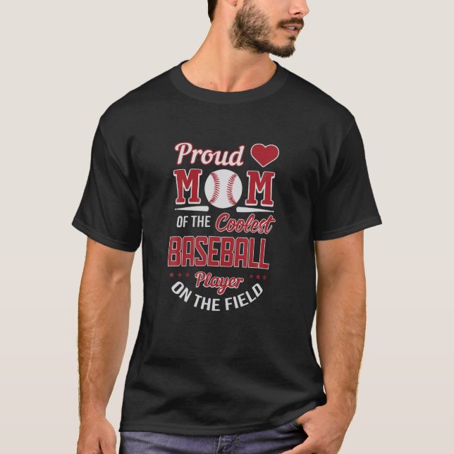 Proud Mum Of The Coolest Baseball Player Funny T-Shirt (Front)