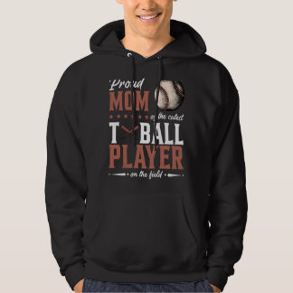 Proud Mum Of The Cutest Ball Player On The Field W Hoodie