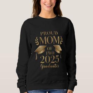 Proud Mum of Two 2025 Graduates Graduate Twins Sweatshirt