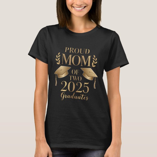 Proud Mum of Two 2025 Graduates Graduate Twins T-Shirt (Front)
