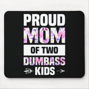 Proud Mum Of Two Dumb Kids Shirt Mothers Day Gift Mouse Mat