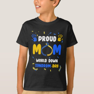 Proud Mum T21 World Down Syndrome Awareness Day Ri T-Shirt