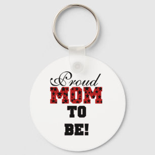 Proud Mum to Be Tshirts and Gifts Key Ring