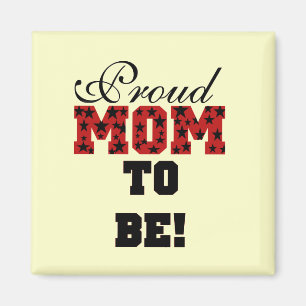Proud Mum to Be Tshirts and Gifts Magnet