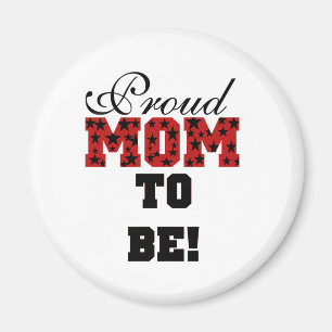 Proud Mum to Be Tshirts and Gifts Magnet