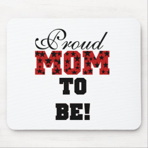 Proud Mum to Be Tshirts and Gifts Mouse Mat