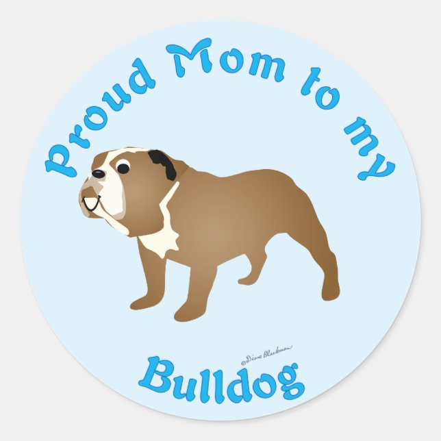 Proud Mum to my Bulldog Classic Round Sticker (Front)