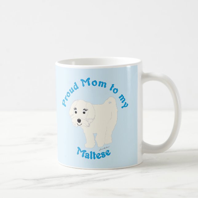 Proud Mum to my Maltese Coffee Mug (Right)