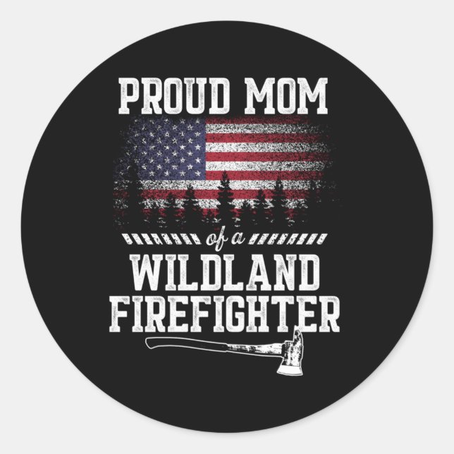 Proud Mum Wildland Firefighter Classic Round Sticker (Front)