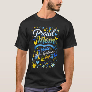 Proud Mum World Down Syndrome Awareness Day Health T-Shirt