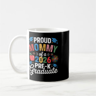Proud Mummy Of A Cl 2026 Pre-k Graduate Graduation Coffee Mug
