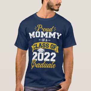 Proud mummy of a class of 2022 graduate senior gra T-Shirt