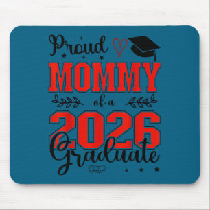 Proud mummy of a class of 2026 graduate for mouse mat