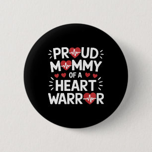 Proud Mummy Of A Heart Warrior Chd Awareness Warri 6 Cm Round Badge