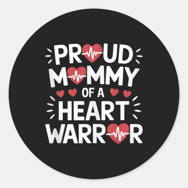 Proud Mummy Of A Heart Warrior Chd Awareness Warri Classic Round Sticker (Front)