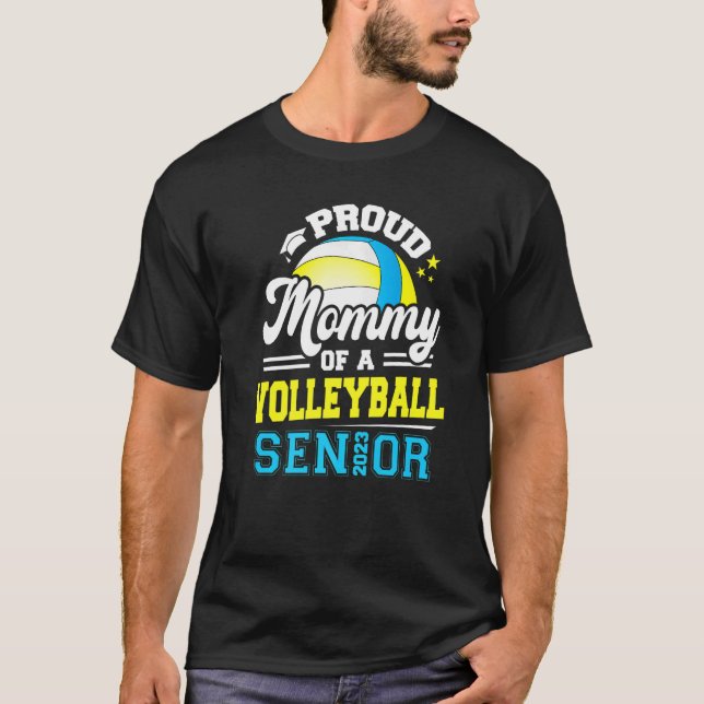 Proud Mummy Of A Volleyball Senior 2023 Graduate G T-Shirt (Front)