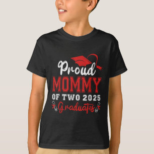 Proud Mummy Of Two 2025 Graduates Mother Cl Of 202 T-Shirt