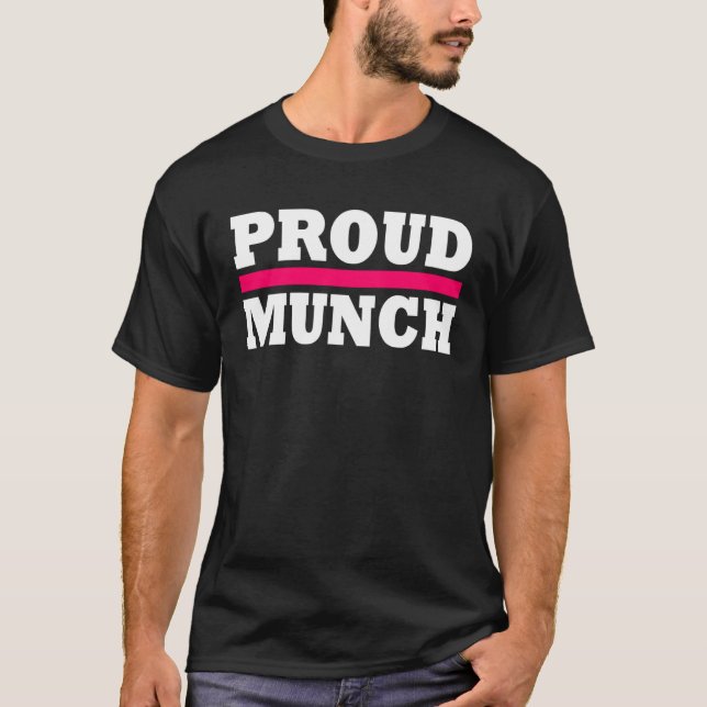 PROUD MUNCH   T-Shirt (Front)
