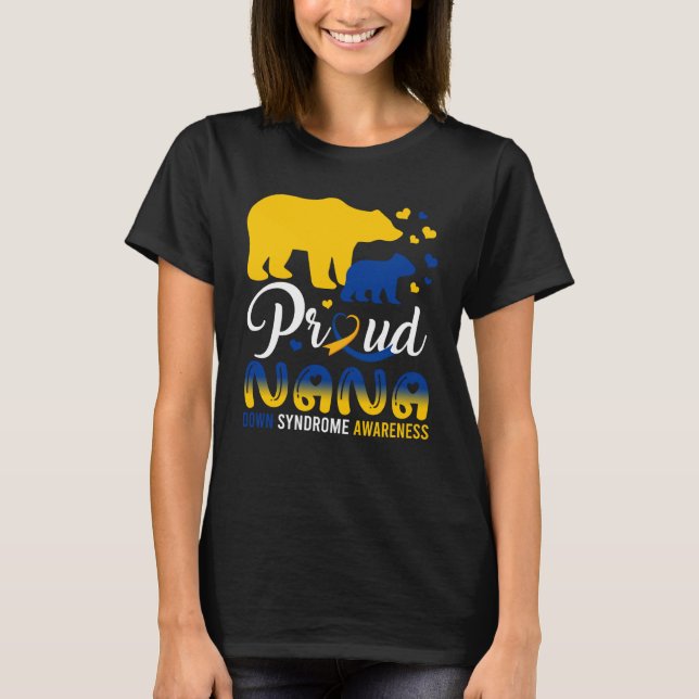 Proud Nana Bear Family Matching Down Syndrome T21  T-Shirt (Front)