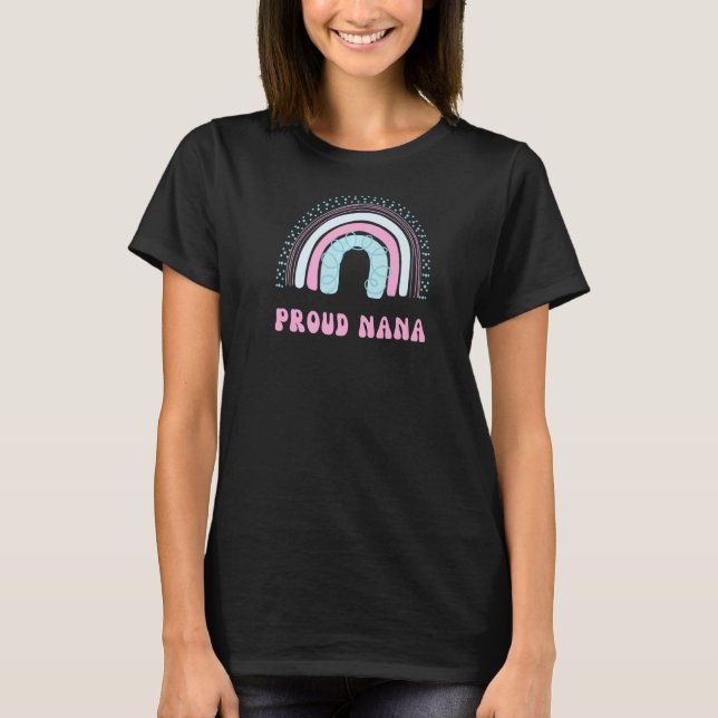 Proud Nana Grandma Trans Transgender LGBTQ LGTB Ra T-Shirt (Front)