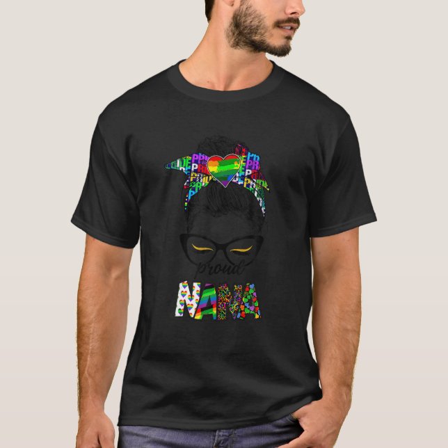 Proud Nana LGBT Pride Rainbow Messy Bun Hair Mothe T-Shirt (Front)