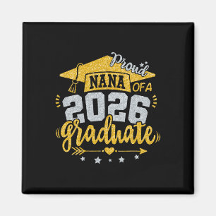 Proud Nana Of A 2026 Graduate Grad Senior Graduati Magnet