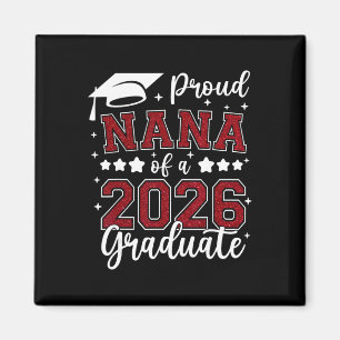 Proud Nana Of A 2026 Graduate Senior 2026 Graduati Magnet