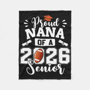 Proud Nana Of A 2026 Senior Footll Graduation Fleece Blanket