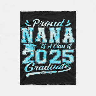 Proud Nana Of A Cl Of 2025 Graduate Fleece Blanket