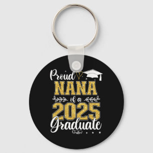 Proud Nana Of A Cl Of 2025 Graduate Senior Graduat Key Ring