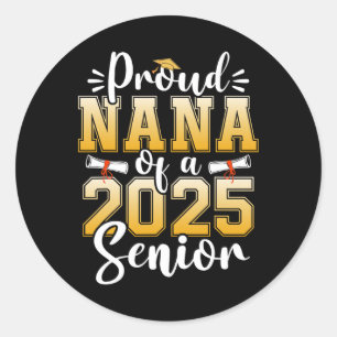Proud Nana Of A Cl Of 2025 Senior Graduation Classic Round Sticker