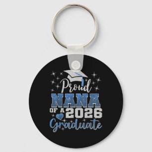 Proud Nana Of A Cl Of 2026 Graduate 2026 Senior Na Key Ring