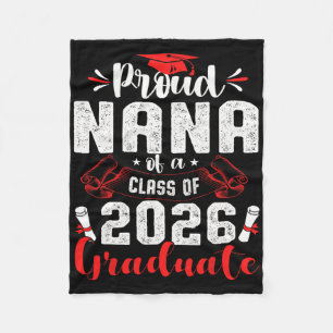 Proud Nana Of A Cl Of 2026 Graduate Graduation 202 Fleece Blanket