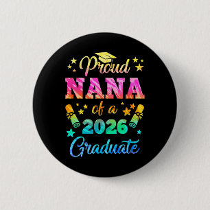 Proud Nana Of A Cl Of 2026 Graduate Senior 26 Tie 6 Cm Round Badge