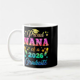 Proud Nana Of A Cl Of 2026 Graduate Senior 26 Tie  Coffee Mug