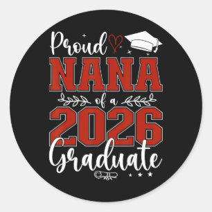 Proud Nana Of A Cl Of 2026 Graduate Senior Graduat Classic Round Sticker