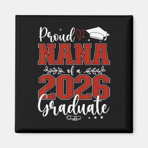 Proud Nana Of A Cl Of 2026 Graduate Senior Graduat Magnet