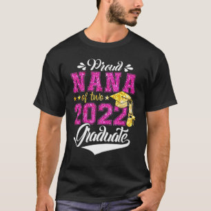 Proud Nana Of A Class Of 2022 Senior Graduation 2 T-Shirt