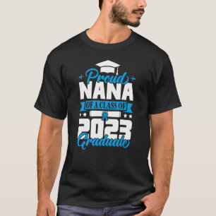 Proud Nana of A Class of 2023 Graduation Senior 20 T-Shirt