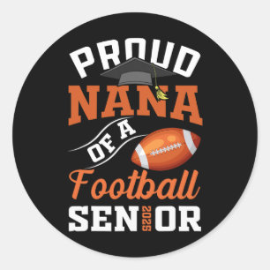 Proud Nana Of A Footll Senior Cl Of 2025 Graduatio Classic Round Sticker