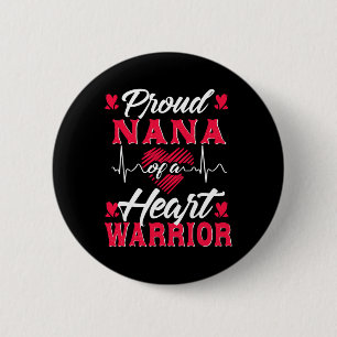 Proud Nana Of A Heart Warrior Chd Awareness 6 Cm Round Badge
