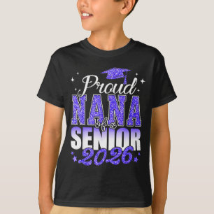 Proud nana of a senior 2026 class of 2026 graduate T-Shirt