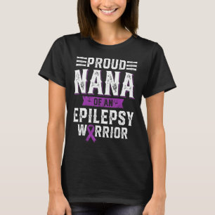 Proud Nana Of An Epilepsy Warrior Awareness Month T-Shirt