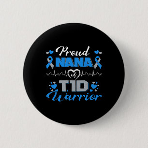 Proud Nana Of T1d Warrior Type 1 Diabetes Awarenes 6 Cm Round Badge
