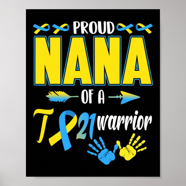 Proud Nana Of T21 Warrior Down Syndrome Awareness  Poster (Front)